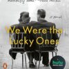 We Were the Lucky Ones: A Novel