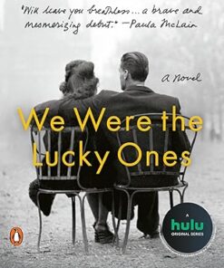 We Were the Lucky Ones: A Novel